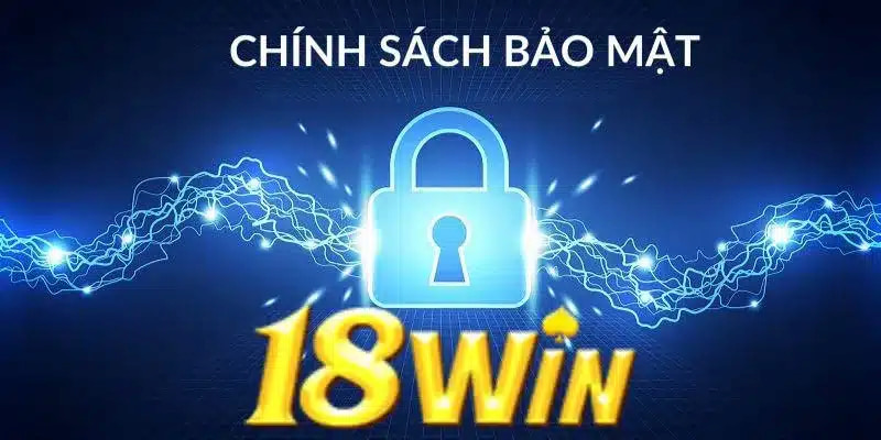 18WIN đã đặt ra các biện pháp bảo vệ an toàn đáng tin cậy cho người dùng