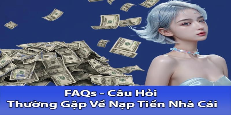 Tháo gỡ những vướng mắc liên quan đến giao dịch nạp vốn 18WIN