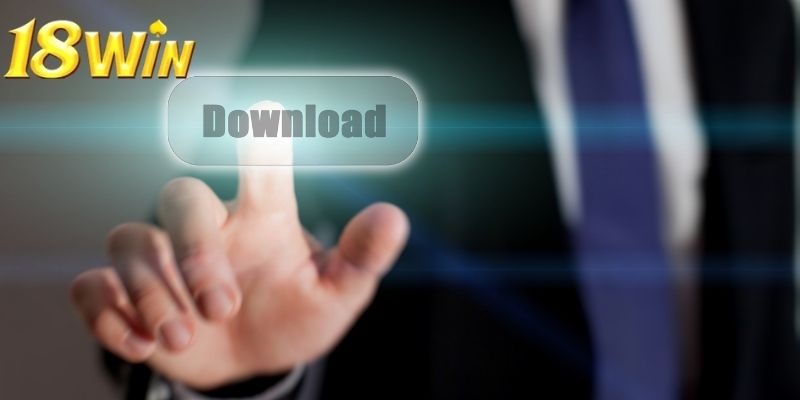 Tải app 18win cho ios vô cùng dễ dàng và nhanh chóng